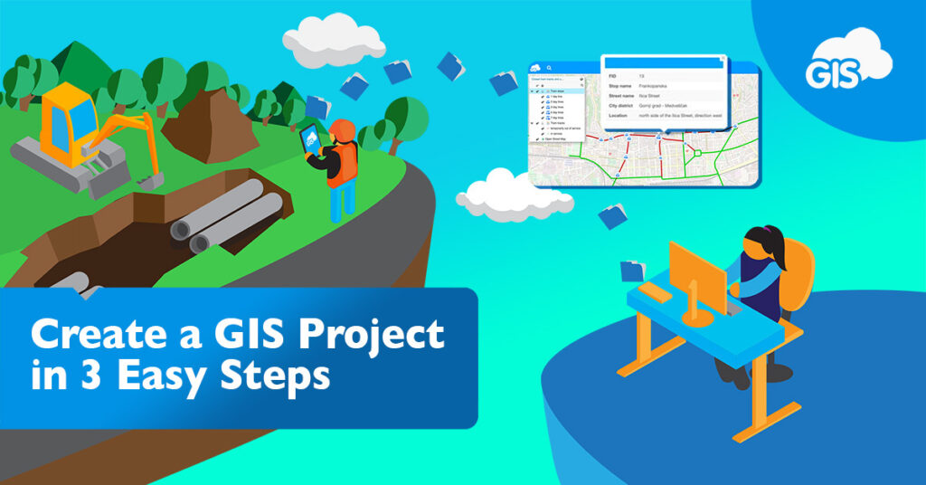 Create a GIS Project in 3 Easy Steps